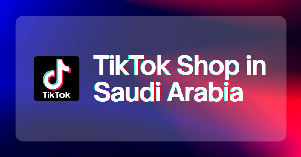 TikTok Shop Saudi Arabia
