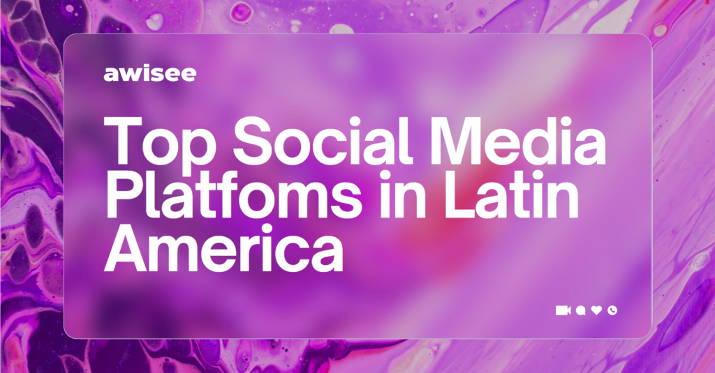 Social Media Platforms in Latin America