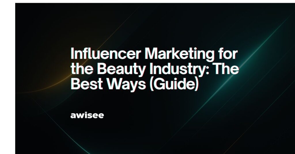 Alt="Influencer marketing for the beauty industry"