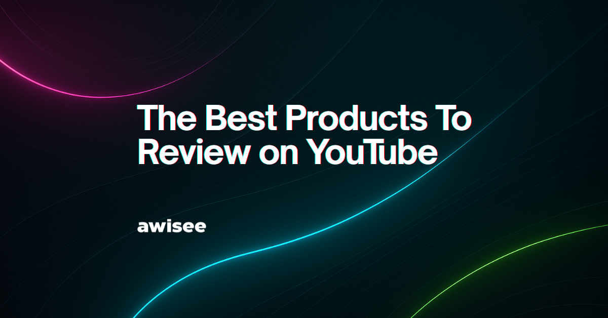The Best Products To Review on YouTube In 2026
